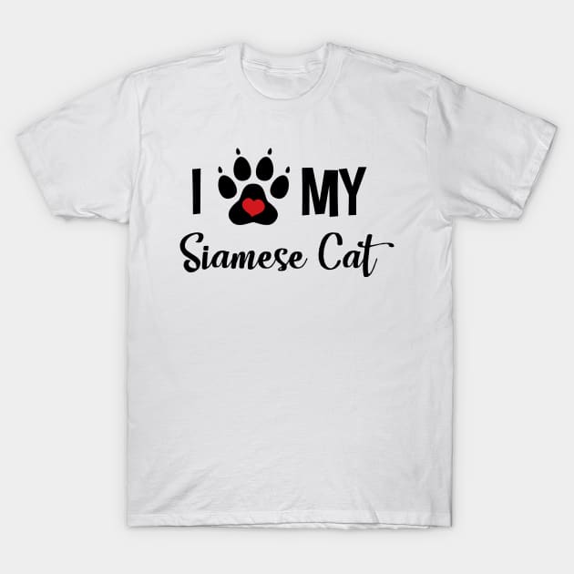 I Love My Siamese Cat T-Shirt by InspiredQuotes